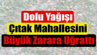 Dolu Yağışı Çıtak Mahallesini Büyük Zarara Uğrattı