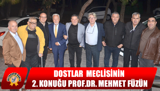 Dostlar Meclisinin 2. Konuğu Prof. Dr. Mehmet Füzün