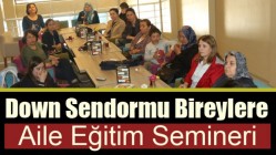 Down Sendormu Bireylere Aile Eğitim Semineri