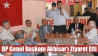 DP Genel Başkanı Akhisar’ı Ziyaret Etti