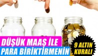 Düşük maaşla para biriktirmenin 9 yolu!