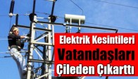 Elektrik Kesintileri Vatandaşları Çileden Çıkarttı