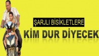 Elektrikli Bisikletlere Kim Dur Diyecek