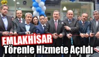 EMLAKHİSAR Törenle Hizmete Açıldı