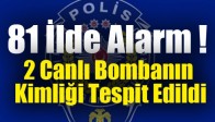 Emniyet'te '2 Canlı Bomba' Alarmı! KİMLİKLERİ TESPİT EDİLDİ!