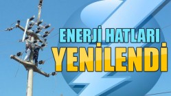 Enerji Hatları Yenilendi