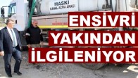 Ensivri Çalışmalarla Yakından İlgileniyor