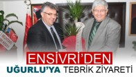 Ensivri’den Uğurlu’ya Tebrik Ziyareti