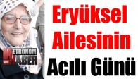 Eryüksel Ailesinin Acılı Günü