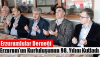 Erzurumlular Derneği Erzurum’un Kurtuluşunun 98. Yılını Kutladı