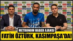 Fatih Öztürk, Kasımpaşa'da!