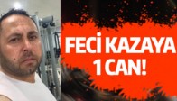 Feci Kaza; 1 Ölü