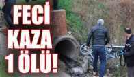 FECİ KAZASI 1 ÖLÜ!