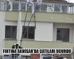 Fırtına Çatıları Uçurdu