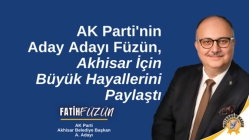 Füzün, Akhisar İçin Büyük Hayallerini Paylaştı