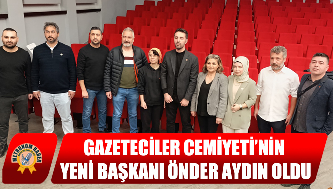 Gazeteciler Cemiyeti’nin Yeni Başkanı Önder Aydın Oldu