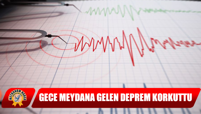 Gece Meydana Gelen Deprem Korkuttu