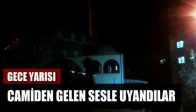 Gece Yarısı Camiden Gelen Sesle Uyandılar