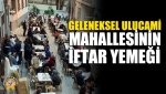 Geleneksel Ulucami, Mahallesinin İftar Yemeği