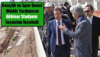 Gençlik ve Spor Genel Müdür Yardımcısı, Akhisar Stadyum İnşaatını İnceledi