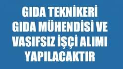 Gıda Teknikeri Gıda Mühendisi Ve Vasıfsız İşçi Alımı Yapılacaktır