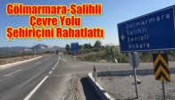 Gölmarmara-Salihli Çevre Yolu Şehiriçini Rahatlattı