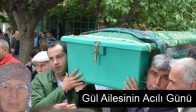 Gül Ailesinin Acılı Günü