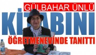 Gülbahar Ünlü kitap Tanıtımını Öğretmenevinde Yaptı