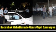 Hacıishak Mahallesinde Geniş Çaplı Operasyon