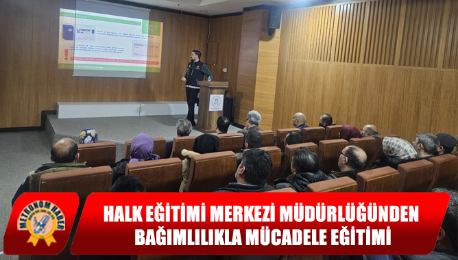 Halk Eğitimi Merkezi Müdürlüğünden Bağımlılıkla Mücadele Eğitimi