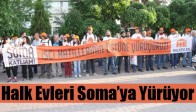 Halk Evleri Soma’ya Yürüyor