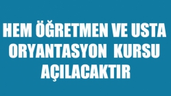 Hem Öğretmen Ve Usta Oryantasyon Kursu Açılacaktır