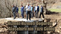 Hizmet Hizmeti Doğurdu Alaşehirli’nin Yüzü Güldü