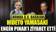 Honda A.Ş. Başkanı Hideto Yamasaki Müdür Engin Pınar’ı Ziyaret Etti