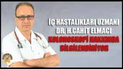 İç Hastalıkları Uzmanı Dr. H.Cahit Elmacı Kolonoskopi Hakkında Bilgilendiriyor