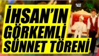 İhsan'ın Görkemli Sünnet Töreni