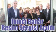 İkinci Bahar Resim Sergisi Açıldı