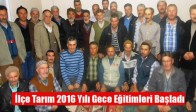 İlçe Tarım 2016 Yılı Gece Eğitimleri Başladı