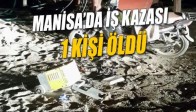 İş Kazasında 1 Kişi Hayatını Kaybetti!