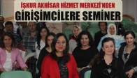 İŞKUR AKHİSAR HİZMET MERKEZİ’NDEN GİRİŞİMCİLERE SEMİNER