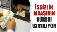 İşsizlik Maaşı Süresi Uzatılıyor