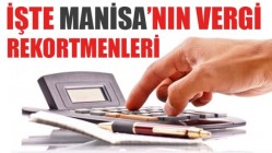 İşte Manisa'nın Vergi Rekortmenleri