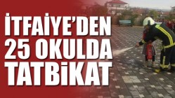 İtfaiye’den 25 Okulda Tatbikat