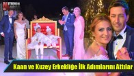 Kaan ve Kuzey Erkekliğe İlk Adımlarını Attılar