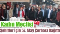 Kadın Meclisi, Şehitler İçin 57. Alay Çorbası Dağıttı