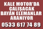 Kale Motorda Çalışacak Bayan Elemanlar Aranıyor
