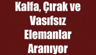 Kalfa ve Çırak Elemanlar Alınacaktır