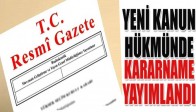 Kanun Hükmünde Kararname Yayımlandı