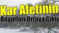 Kar Afetinin Boyutları Ortaya Çıktı
