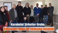 Karabulut Şirketler Grubu, Kahveciler Odası İle Sözleşme İmzaladı